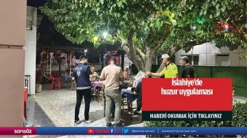 İslahiye'de huzur uygulaması