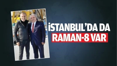 İstanbul’da da Raman-8 var