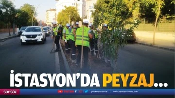 İstasyon’da peyzaj…