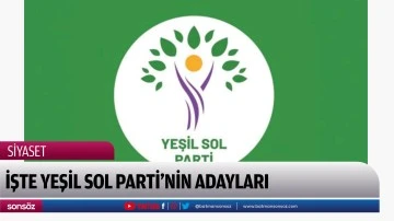 İŞTE YEŞİL SOL PARTİ'NİN ADAYLARI