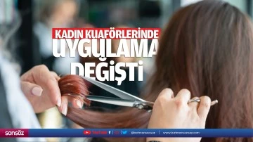 Kadın kuaförlerinde uygulama değişti