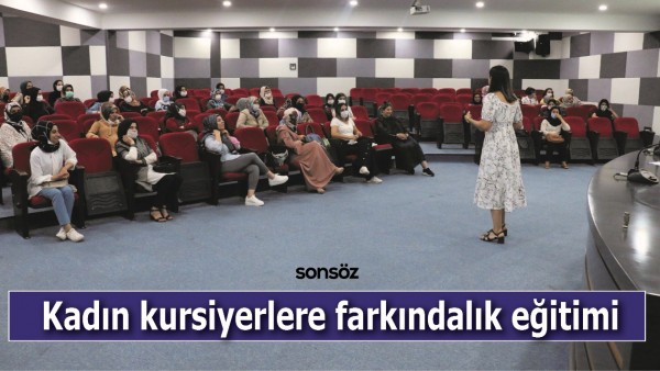 Kadın kursiyerlere farkındalık eğitimi