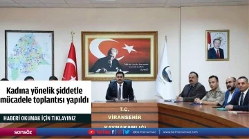 Kadına yönelik şiddetle mücadele toplantısı yapıldı