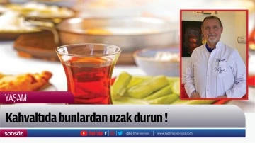 Kahvaltıda bunlardan uzak durun ! 