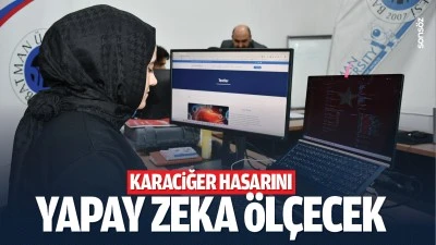 Karaciğer hasarını yapay zeka ölçecek