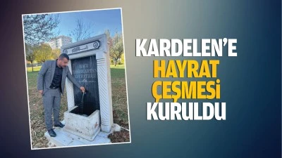 Kardelen’e hayrat çeşmesi kuruldu