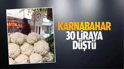 Karnabahar 30 liraya düştü