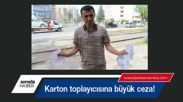 Karton toplayıcısına büyük ceza!