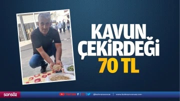 Kavun çekirdeği 70 TL