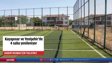 Kayapınar ve Yenişehir’deki 4 saha yenileniyor