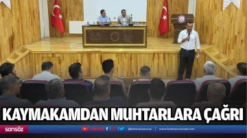 Kaymakamdan muhtarlara çağrı