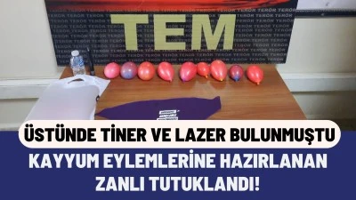 Kayyum eylemlerine hazırlanan zanlı tutuklandı!