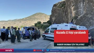 Kazada 13 kişi yaralandı