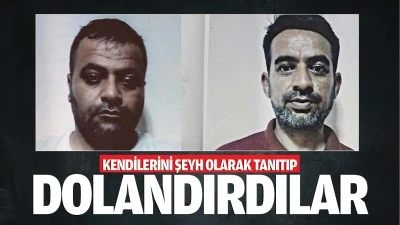 Kendilerini şeyh olarak tanıtıp dolandırdılar