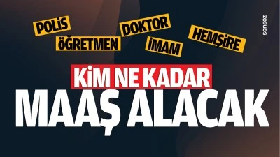 Kim ne kadar maaş alacak?