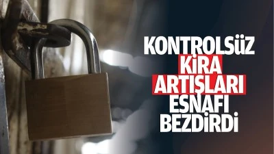 Kontrolsüz kira artışları, esnafı bezdirdi