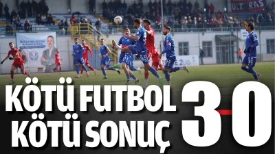 Kötü futbol kötü sonuç