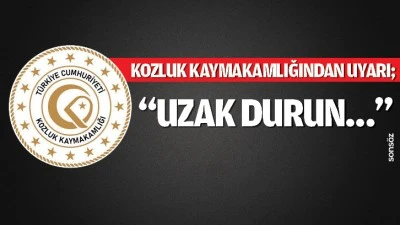 Kozluk kaymakamlığından uyarı