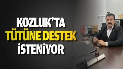 Kozluk’ta tütüne destek isteniyor