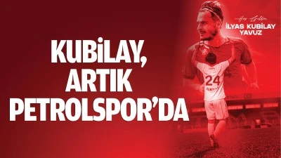 Kubilay, artık Petrolspor’da