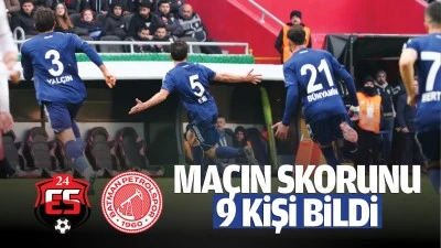 Maçın skorunu 9 kişi bildi