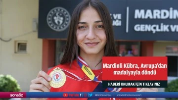 Mardinli Kübra, Avrupa'dan madalyayla döndü