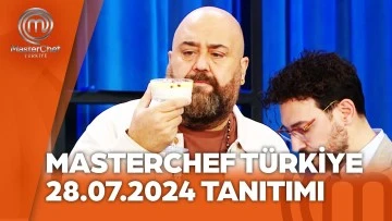 MasterChef Türkiye 28.07.2024 Fragmanı