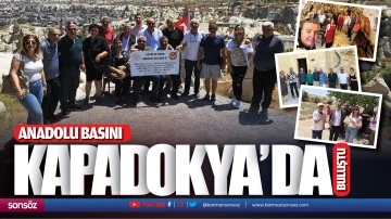 Anadolu basını Kapadokya’da buluştu