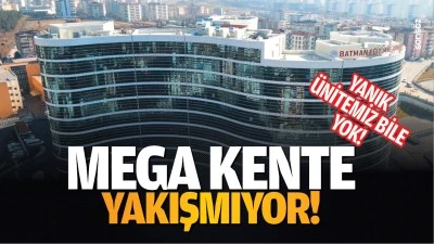 Mega kente yakışmıyor; Yanık Ünitemiz bile yok!