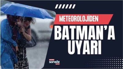 Meteorolojiden Batman’a uyarı!