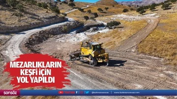 Mezarlıkların keşfi için yol yapıldı