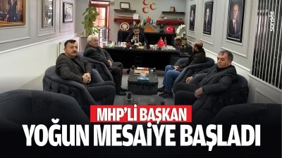 MHP’li başkan, yoğun mesaiye başladı