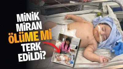 Minik Miran, ölüme mi terk edildi?