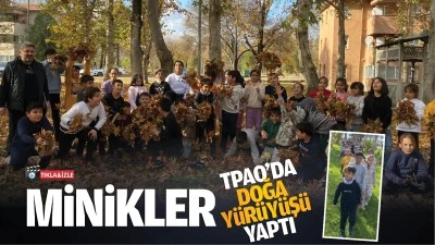 Minikler TPAO’da doğa yürüyüşü yaptı