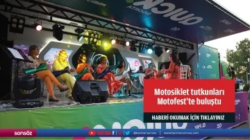 Motosiklet tutkunları  Motofest’te buluştu