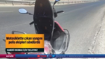 Motosiklette çıkan yangını polis ekipleri söndürdü