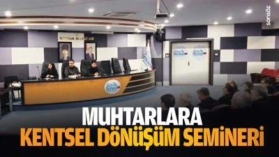 Muhtarlara kentsel dönüşüm semineri