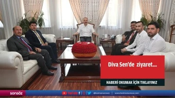 Diva Sen’de  ziyaret…