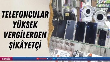 Telefoncular yüksek vergilerden şikâyetçi