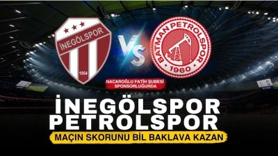 Nacaroğlu Fatih Şubesi sponsorluğunda İnegölspor – Petrolspor maçın skorunu bil baklava kazan