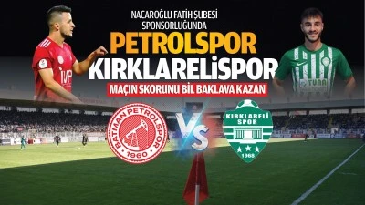 Nacaroğlu Fatih Şubesi sponsorluğunda Petrolspor – Kırklarelispor maçın skorunu bil baklava kazan