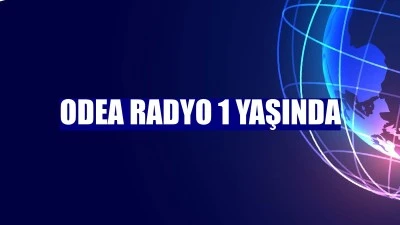 Odea Radyo 1 yaşında