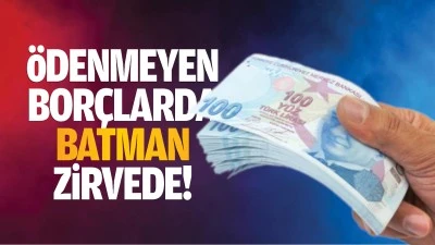 Ödenmeyen borçlarda Batman zirvede!