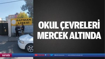 Okul çevreleri mercek altında