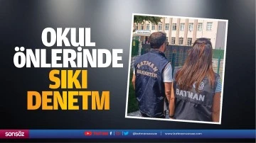 Okul önlerinde sıkı denetim