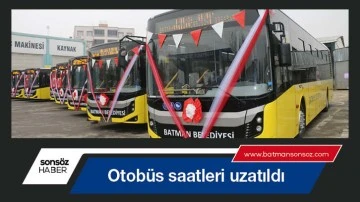 Otobüs saatleri uzatıldı