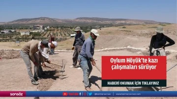 Oylum Höyük'te kazı çalışmaları sürüyor