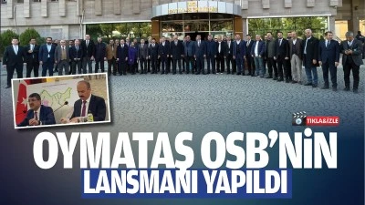 Oymataş OSB’nin lansmanı yapıldı