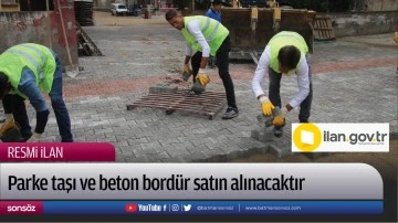 Parke taşı ve beton bordür satın alınacaktır