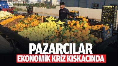 Pazarcılar ekonomik kriz kıskacında